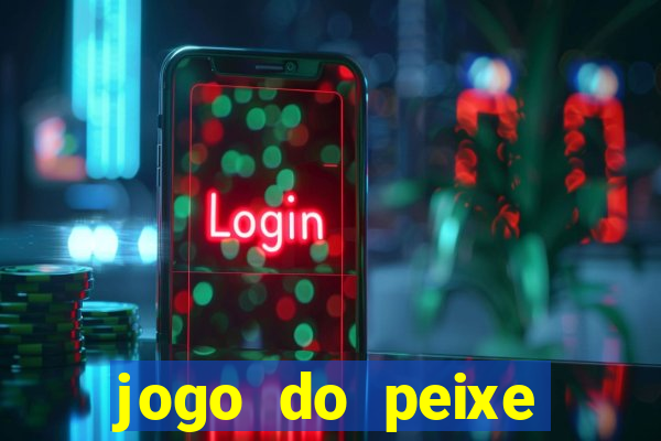 jogo do peixe ganhar dinheiro